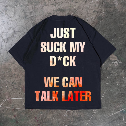 SUCK MY D*CK