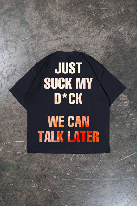 SUCK MY D*CK